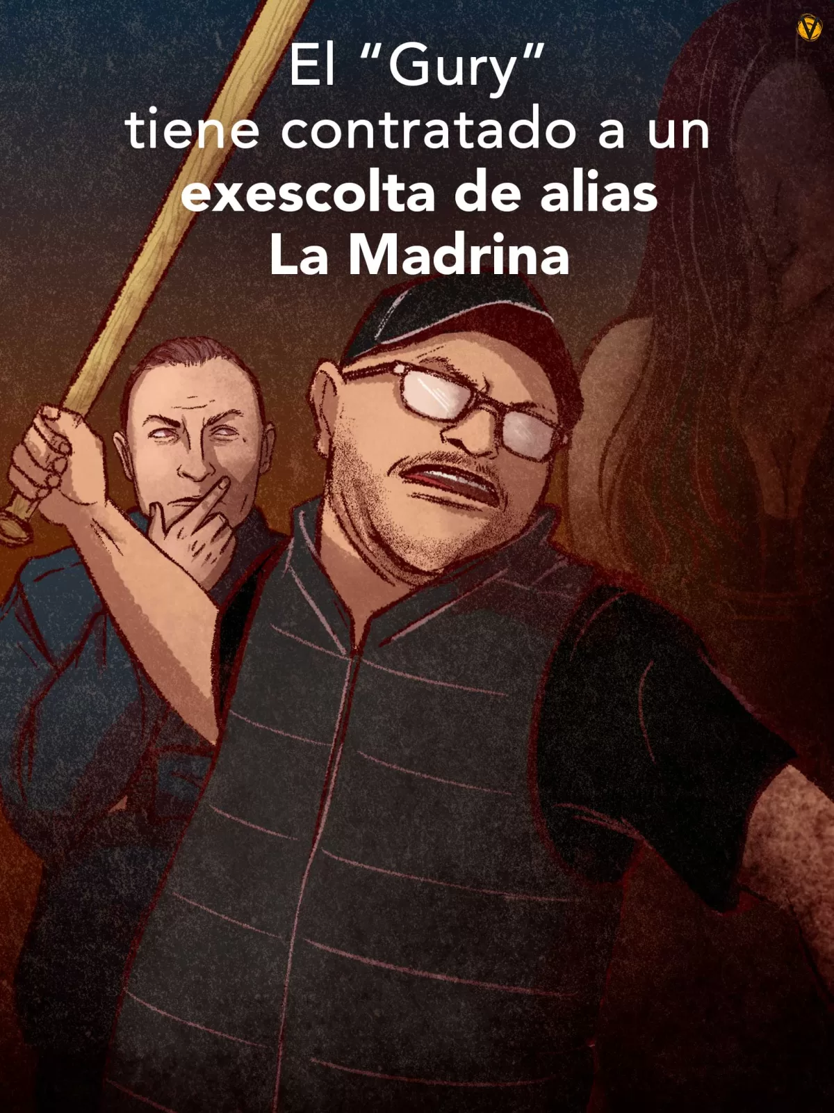 El Gury exescolta alias la MAdrina