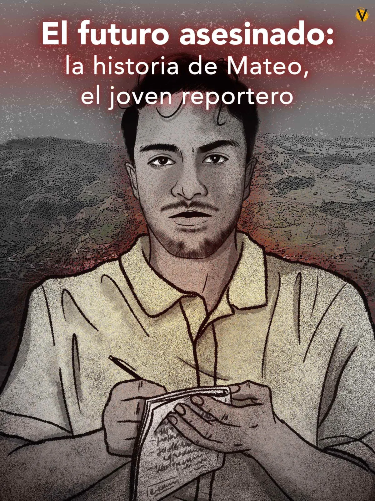 El futuro asesinado: la historia de Mateo, el joven reportero