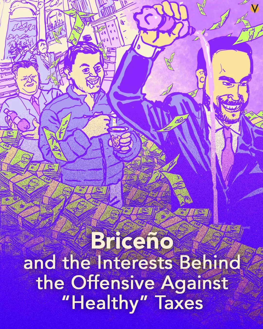 Briceño and the Interests Behind the Offensive Against “Healthy” Taxes